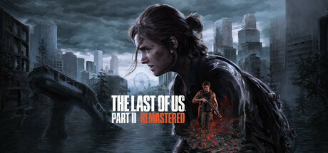 最后生还者2:重制版/美国末日2/The Last of Us Part II Remastered(更新v1.1.10411.0746)