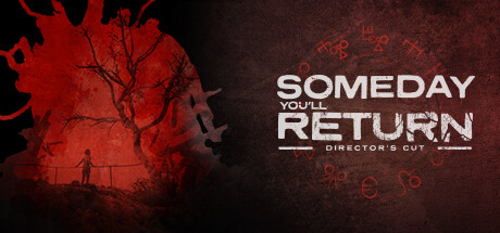 有一天你会归来导演剪辑版Someday Youll Return Directors Cut