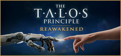 塔罗斯的法则：再次觉醒The Talos Principle Reawakened