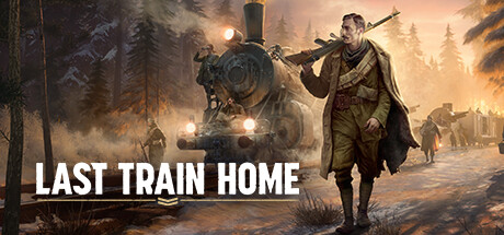 归途列车Last Train Home （v1.0.0.32264—更新Legion Tales DLC）