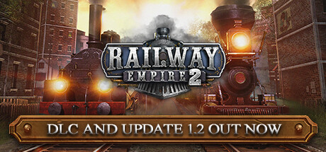 铁路帝国2Railway Empire 2 —更新向东之旅DLC