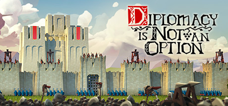 要战便战Diplomacy is Not an Option(更新v1.0.41)