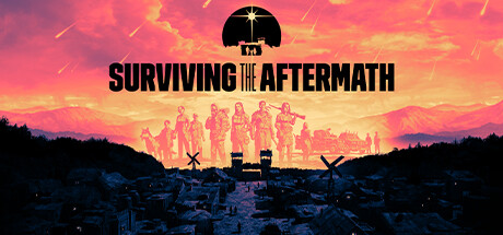 末日求生Surviving the Aftermath（v1.25.0.2775—更新 新生DLC）